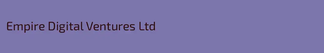 Empire Digital Ventures Ltd